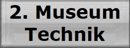 2. Museum
Technik